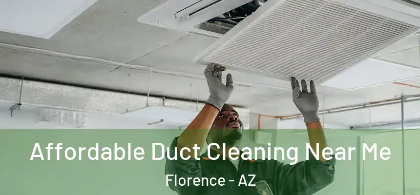Affordable Duct Cleaning Near Me Florence - AZ