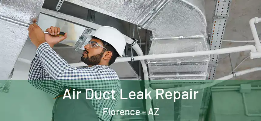 Air Duct Leak Repair Florence - AZ