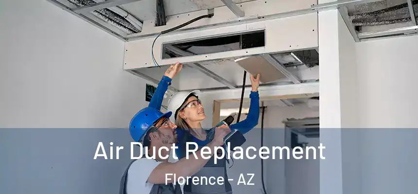 Air Duct Replacement Florence - AZ