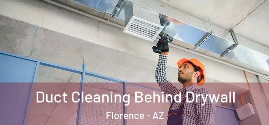  Duct Cleaning Behind Drywall Florence - AZ