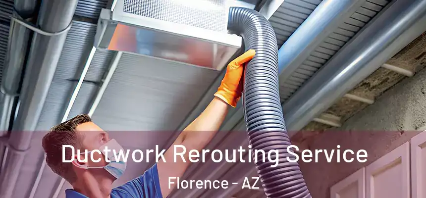  Ductwork Rerouting Service Florence - AZ