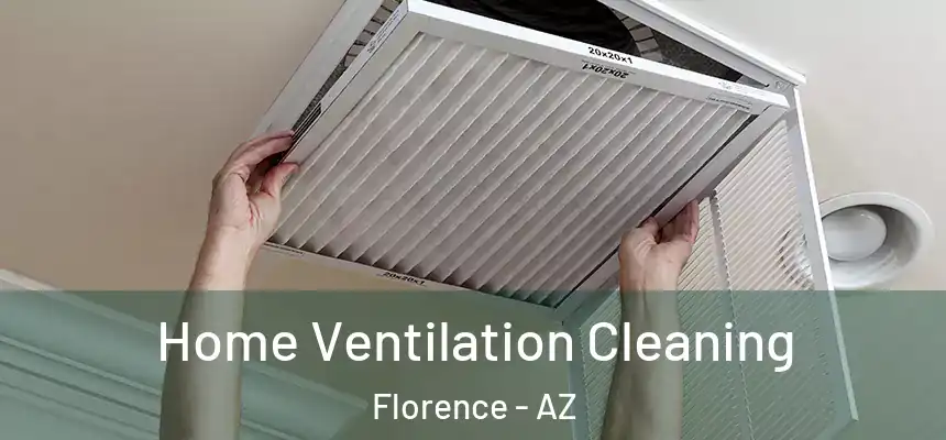 Home Ventilation Cleaning Florence - AZ