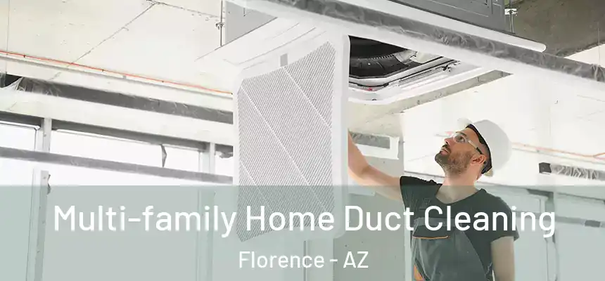 Multi-family Home Duct Cleaning Florence - AZ