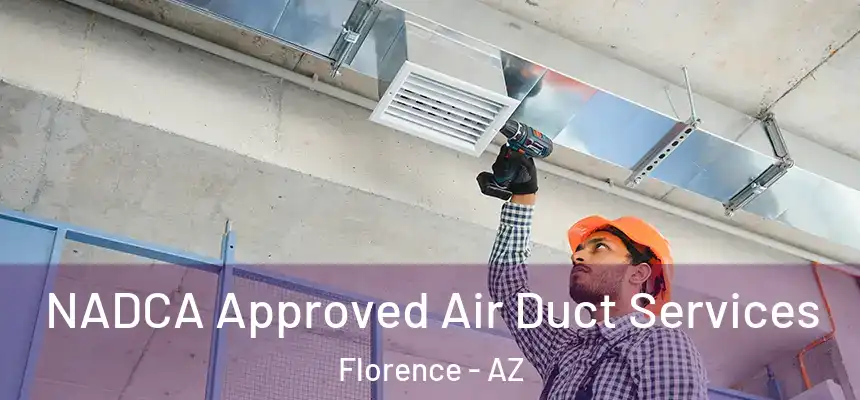 NADCA Approved Air Duct Services Florence - AZ