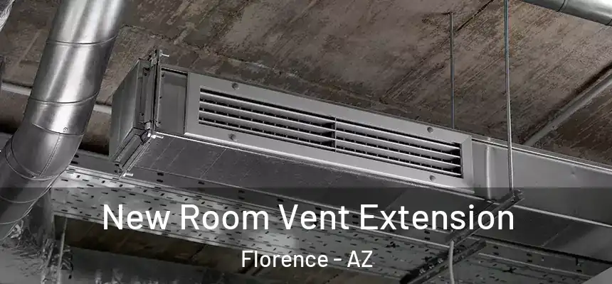  New Room Vent Extension Florence - AZ