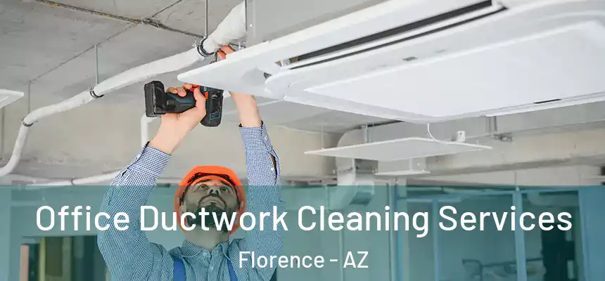  Office Ductwork Cleaning Services Florence - AZ