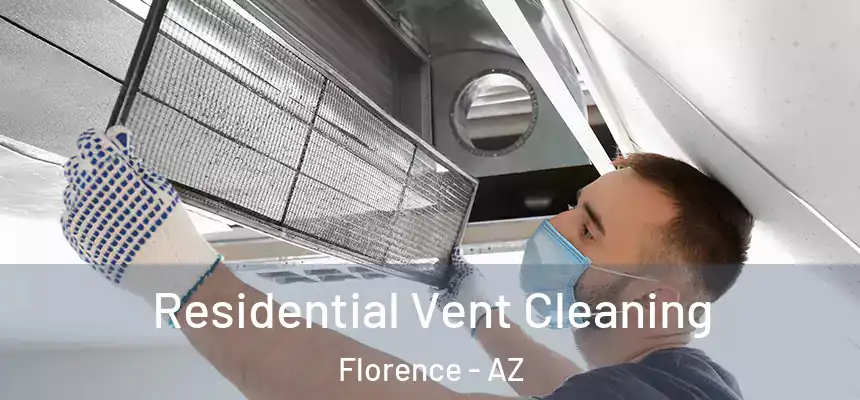  Residential Vent Cleaning Florence - AZ