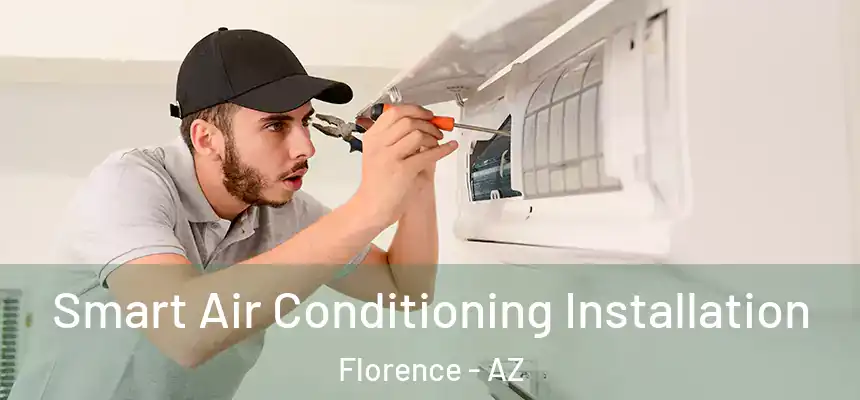 Smart Air Conditioning Installation Florence - AZ