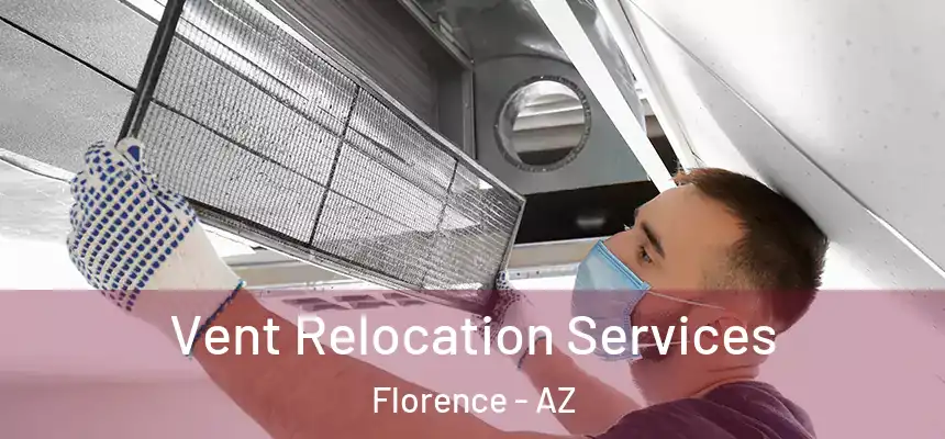  Vent Relocation Services Florence - AZ