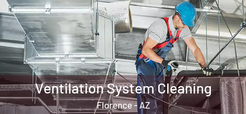  Ventilation System Cleaning Florence - AZ